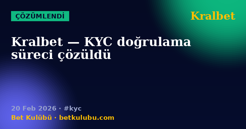 Kralbet — 20 Feb 2026