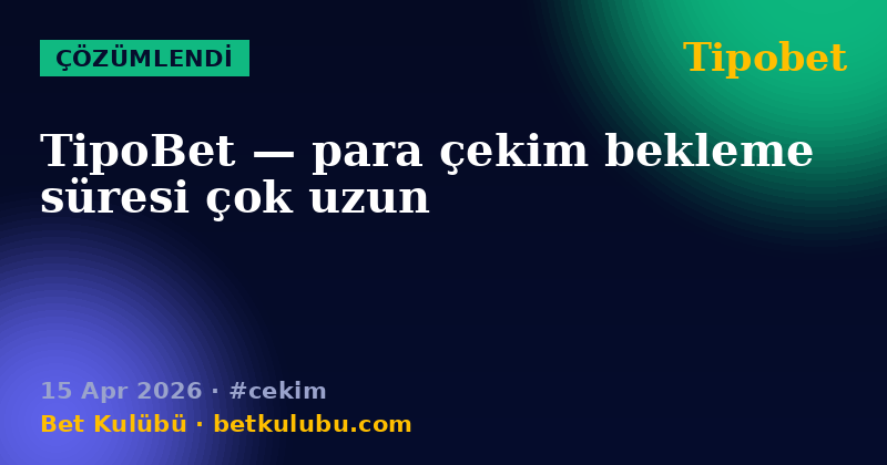 Tipobet — 15 Apr 2026