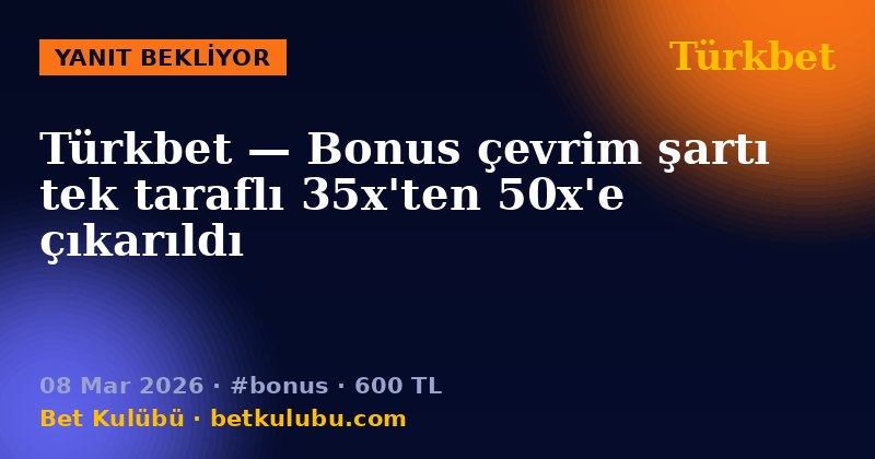 Türkbet — 08 Mar 2026