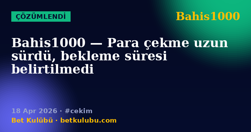Bahis1000 — 18 Apr 2026