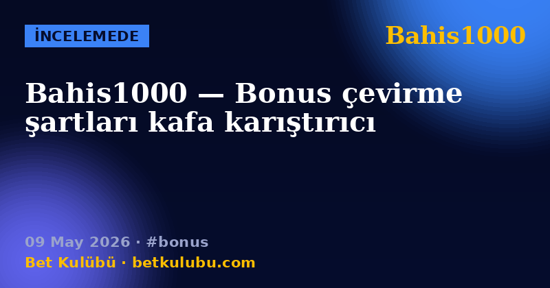 Bahis1000 — 09 May 2026