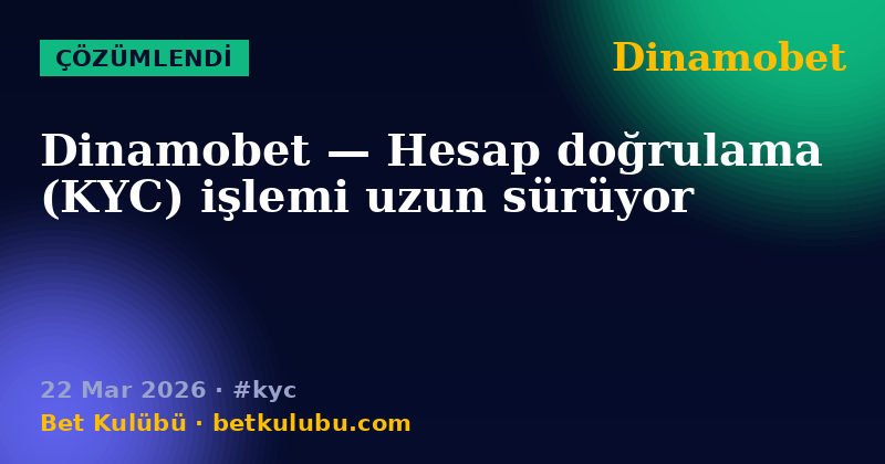 Dinamobet — 22 Mar 2026