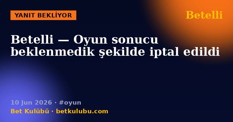Betelli — 10 Jun 2026
