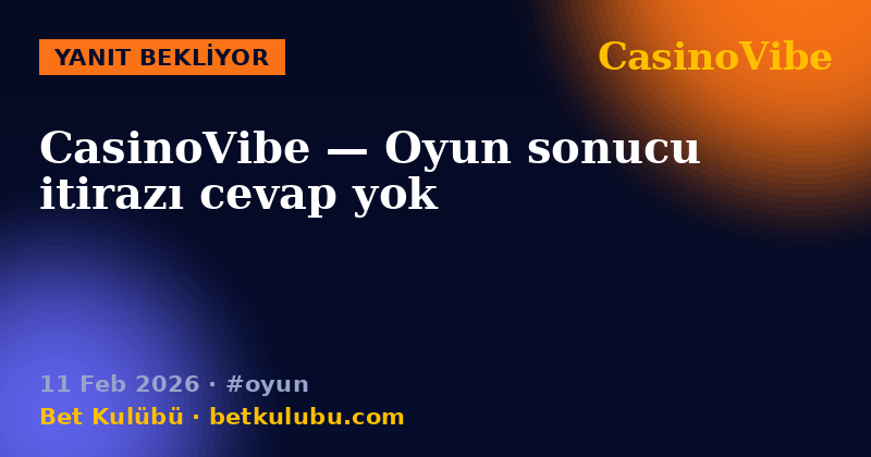 CasinoVibe — 11 Feb 2026