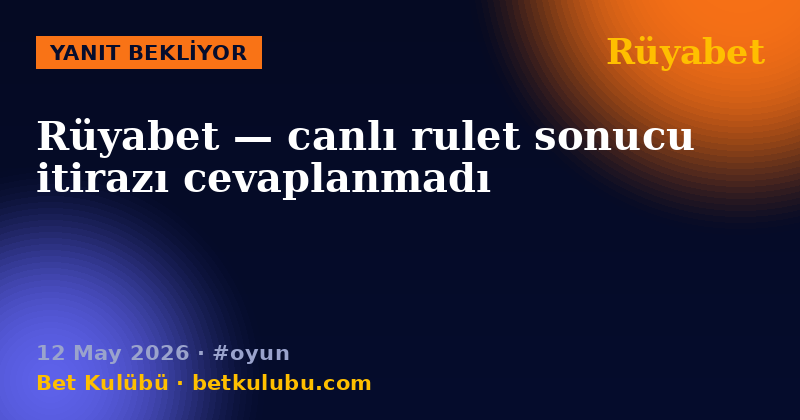 Rüyabet — 12 May 2026