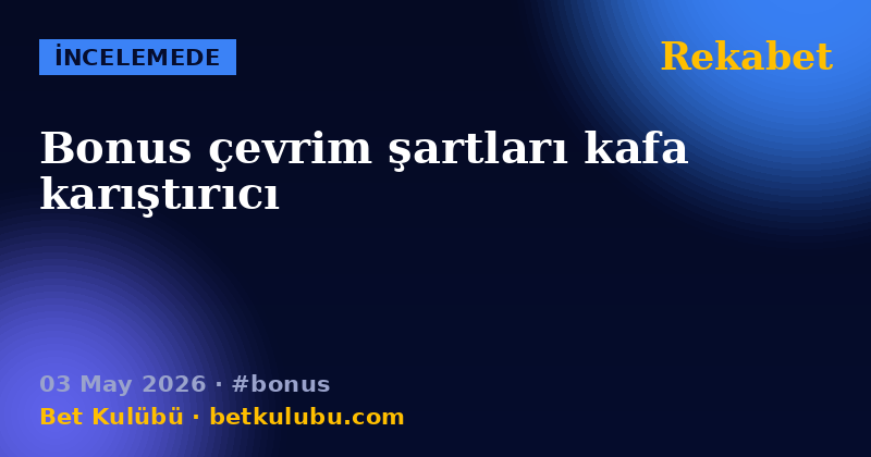 Rekabet — 03 May 2026
