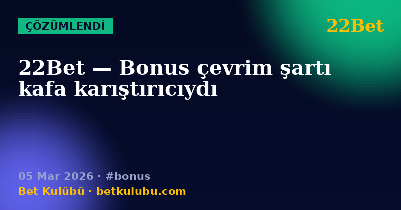 22Bet — 05 Mar 2026