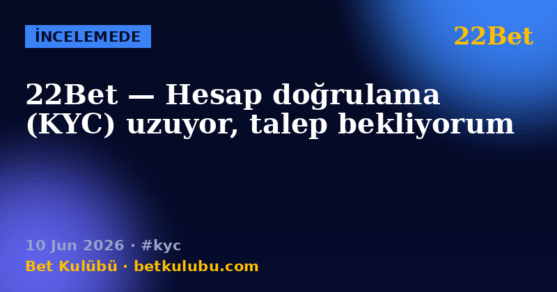 22Bet — 10 Jun 2026
