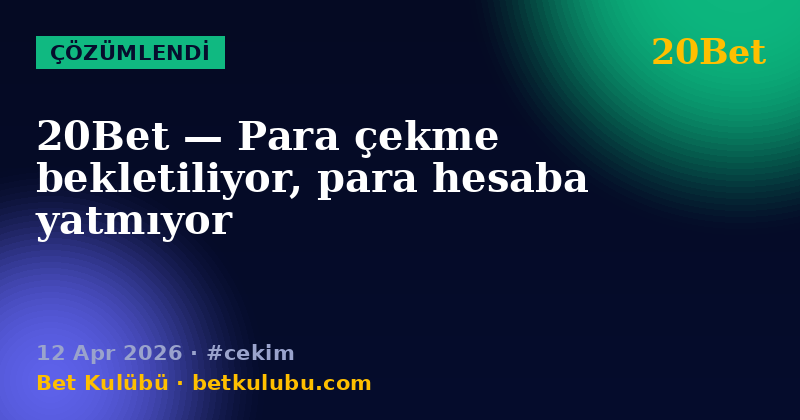 20Bet — 12 Apr 2026