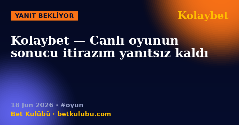 Kolaybet — 18 Jun 2026