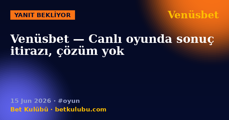 Venüsbet — 15 Jun 2026