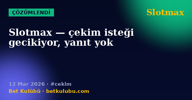 Slotmax — 12 Mar 2026