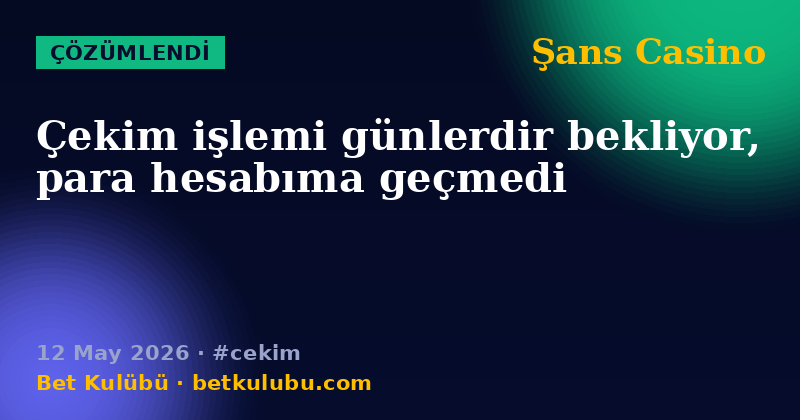 Şans Casino — 12 May 2026