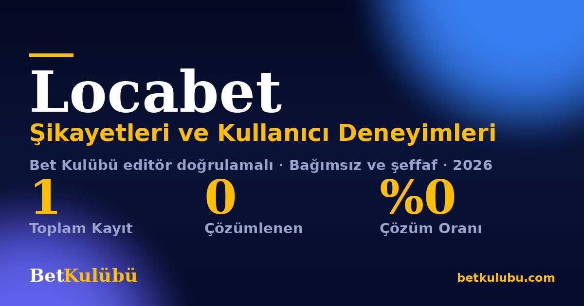 Locabet şikayet sayfası kart görseli