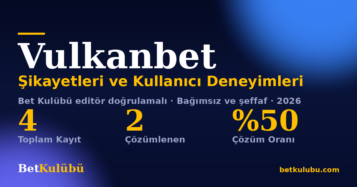 Vulkanbet şikayet sayfası kart görseli